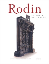 Antoinette Le Normand-Romain - Rodin. La Porte De L'Enfer.