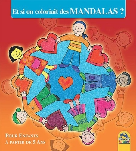 Antoinette Luzza - Et si on coloriait des mandalas ? - Pour enfants à partir de 5 ans.
