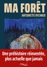 Antoinette Rychner - Ma forêt.