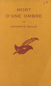 Antoinette Soulas et Albert Pigasse - Mort d'une ombre.