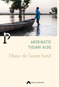 Antoinette Tidjani-Alou - Mano de l'autre bord.