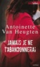 Antoinette Van Heugten - Jamais je ne t'abandonnerai.