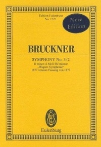 Anton Bruckner - Eulenburg Miniature Scores  : Symphonie No. 3/2 Ré mineur - 1877 version "Wagner-Symphonie". orchestra. Partition d'étude..