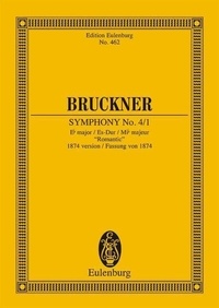 Anton Bruckner - Eulenburg Miniature Scores  : Symphonie No. 4/1 Mib majeur - 1874 version "Romantique". orchestra. Partition d'étude..