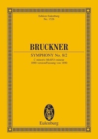 Anton Bruckner - Eulenburg Miniature Scores  : Symphonie No. 8/2 Ut mineur - Version 1890. orchestra. Partition d'étude..