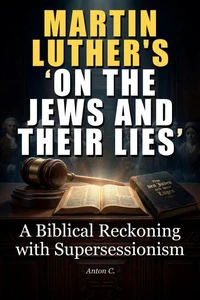 Martin Luther’s 'On the Jews and Their Lies'