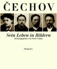 Anton Cechov. (Tschechow) - Sein Leben in Bildern.
