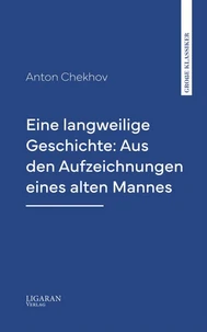 Eine langweilige Geschichte: Aus den Aufzeichnungen eines alten Mannes"
