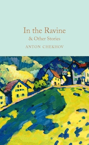Anton Chekhov et Paul Bailey - In the Ravine &amp; Other Stories.