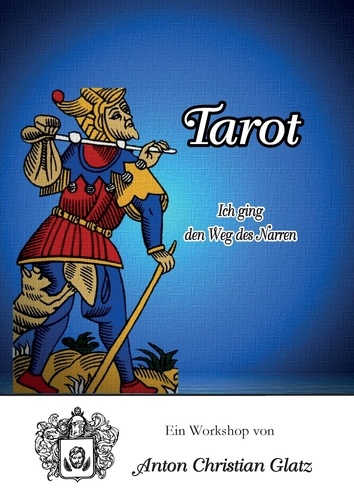 Tarot - Ich ging den Weg des Narren