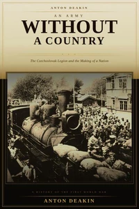 An Army Without a Country: The Extraordinary Story of the Czechoslovak Legion