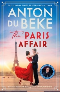 Anton Du Beke - The Paris Affair - Escape with the uplifting, romantic new book from Strictly Come Dancing star Anton Du Beke.
