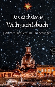 Anton Günther et Karl May - Das sächsische Weihnachtsbuch - Gedichte, Brauchtum, Erinnerungen.