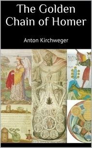 Anton Kirchweger - The Golden Chain of Homer.