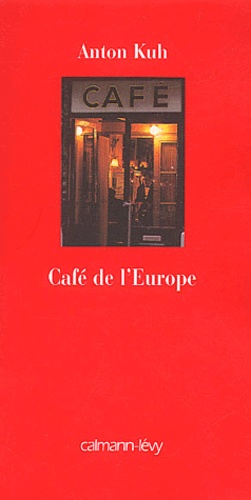 Anton Kuh - Café de l'Europe.
