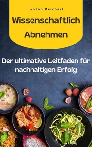Wissenschaftlich Abnehmen: Der ultimative Leitfaden für nachhaltigen Erfolg