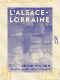 Anton Nyström et Alexandre Millerand - L'Alsace-Lorraine.