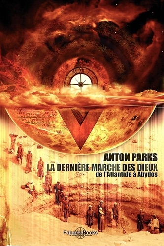 Anton Parks - La dernière marche des Dieux.