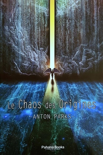 Anton Parks - Le Chaos des origines.