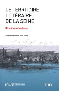 Le territoire litteraire de la Seine : géocritique d'un fleuve