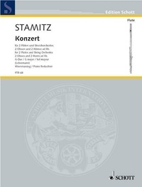 Anton Stamitz - Edition Schott  : Concerto G major - 2 flutes and string orchestra; 2 oboes and 2 horns ad libitum. Réduction pour piano avec parties solistes..