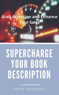 Supercharge Your Book Description: Grab Attention and Enhance Your Sales