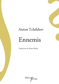 Anton Tchekhov - Ennemis et autres nouvelles.