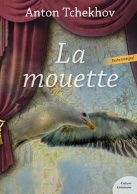 Téléchargement gratuit du livre de données électroniques La Mouette (French Edition) 9782363075253 par Anton Tchekhov PDB