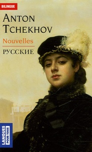 Anton Tchekhov et Catherine Emery - Nouvelles d'Anton Tchekhov - Edition bilingue français-russe.