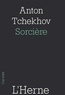Anton Tchekhov - Sorcière - Suivi de la nouvelle Jour de fête.