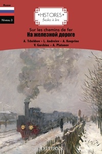 Anton Tchekhov et Léonid Andreïev - Sur les chemins de fer - Niveau 3.
