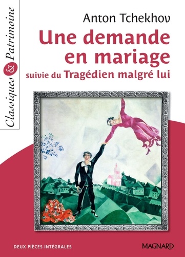 Une demande en mariage - Classiques et Patrimoine. suivie du Tragédien malgré lui