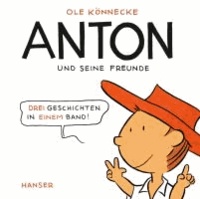 Anton und seine Freunde - Drei Geschichten in einem Band!.