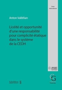 Anton Vallélian - Licéité et opportunité d'une responsabilité pour complicité étatique dans le système de la CEDH.