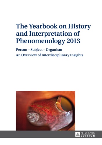 Anton Vydra - The Yearbook on History and Interpretation of Phenomenology 2013 - Person – Subject – Organism- An Overview of Interdisciplinary Insights.
