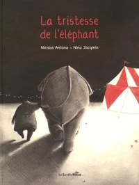 La tristesse de l'éléphant