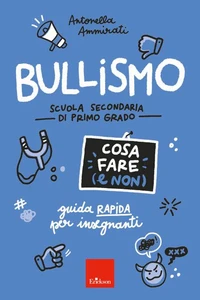 Bullismo - Cosa fare (e non) - Scuola secondaria