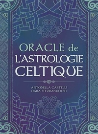 Antonella Castelli et Lunaea Weatherstone - Oracle de l'astrologie celtique.