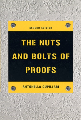 Antonella Cupillari - The Nuts And Bolts Of Proofs. 2nd Edition.