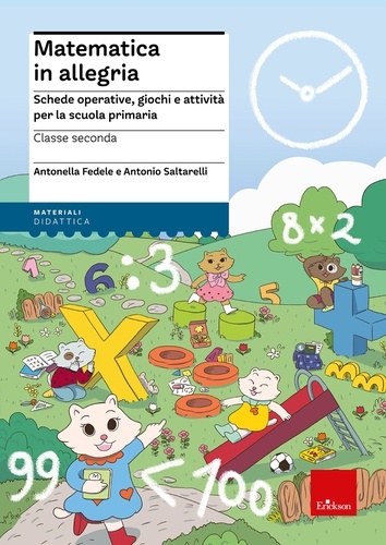 Antonella Fedele et Antonio Saltarelli - Matematica in allegria - Classe seconda - Schede operative, giochi e attività per la scuola primaria.