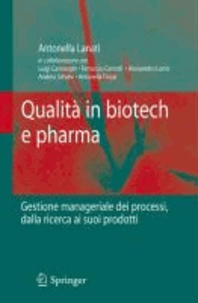 Antonella Lanati - Qualità in biotech e pharma - Gestione manageriale dei processi, dalla ricerca ai suoi prodotti.