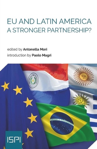 Antonella Mori - EU and Latin America. A Stronger Partnership?.
