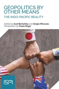 Antonella Mori - Geopolitics by Other Means - The Indo-Pacific Reality.