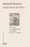 Antonella Romano - Impressions de Chine - L'Europe et l'englobement du monde (XVIe-XVIIe siècle).