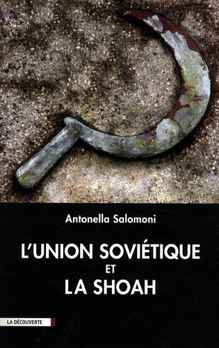 Antonella Salomoni - L'Union soviétique et la Shoah.