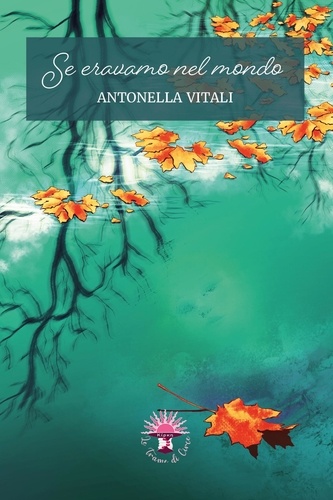 Antonella Vitali - Se eravamo nel mondo.
