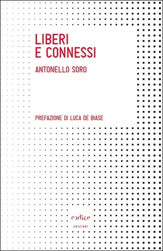 Antonello Soro - Liberi e connessi.