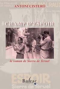 Antoni Cistero - Champ d'espoir - Le roman de Teruel.