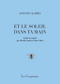 Antoni Clapés - Et le soleil dans ta main.