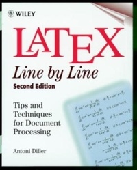 Antoni Diller - Latex Line By Line.Tips And Techniques For Document Processing.
